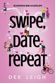 SWIPE, DATE, REPEAT By Dee Leigh