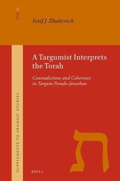 A Targumist Interprets the Torah: Contradictions and Coherence in Targum Pseudo-Jonathan - J. Zhakevich, Iosif