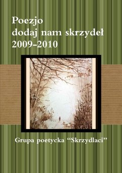 Poezjo dodaj nam skrzyde¿ 2009-2010 - Skrzydlaci, Grupa Poetycka