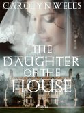 The Daughter of the House (eBook, ePUB) The Daughter of the House (eBook, ePUB)