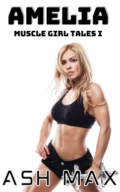 Cover Amelia: Muscle Girl Tales I (eBook, ePUB)