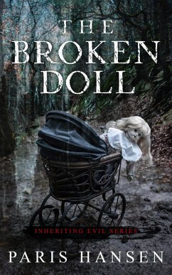 The Broken Doll (Inheriting Evil, #1) (eBook, ePUB) - Hansen, Paris