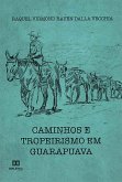 Caminhos e Tropeirismo em Guarapuava (eBook, ePUB)
