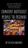 convert difficult people to friends (eBook, ePUB)