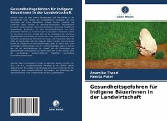 Gesundheitsgefahren für indigene Bäuerinnen in der Landwirtschaft - Tiwari, Anamika;Patel, Neerja