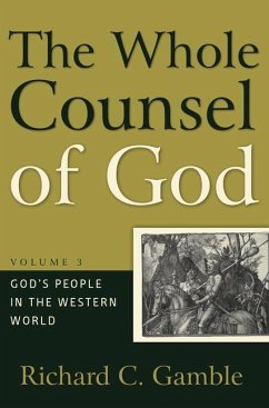 The Whole Counsel of God - Gamble, Richard C