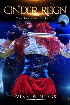 Cinder Reign: The Enchanted Elixir - Winters, Vinn