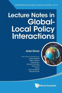 LECTURE NOTES IN GLOBAL-LOCAL POLICY INTERACTIONS - Dinar, Ariel (Univ Of California, Riverside, Usa)