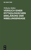 Versuch einer mythologischen Erklärung der Nibelungensage