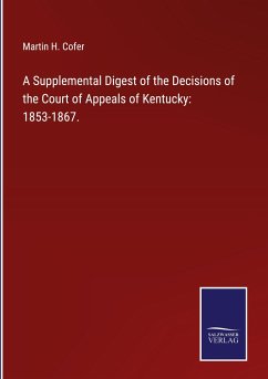 A Supplemental Digest of the Decisions of the Court of Appeals of Kentucky: 1853-1867.