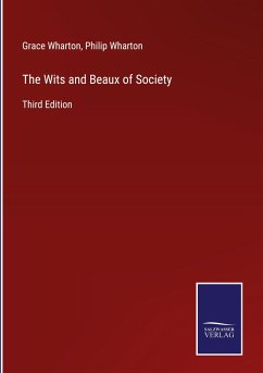 The Wits and Beaux of Society - Wharton, Grace; Wharton, Philip