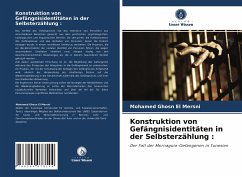 Konstruktion von Gefängnisidentitäten in der Selbsterzählung : - El Mersni, Mohamed Ghosn