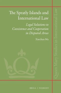 The Spratly Islands and International Law: Legal Solutions to Coexistence and Cooperation in Disputed Areas - Ma, Xuechan