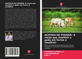 AÇOTEIA DE FODDER: A ração que mantém o gado em forma e saudável