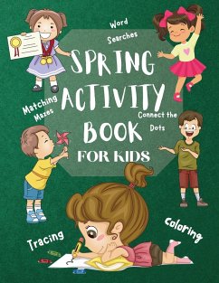 Spring Activity Book for Kids World Searches Matching Mazes Tracing Coloring Connect the Dots - Moore, Penelope