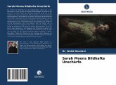 Sarah Moons Bildhafte Unschärfe