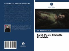 Sarah Moons Bildhafte Unschärfe - Ghariani, Dr. Walid