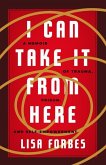 I Can Take It from Here: A Memoir of Trauma, Prison, and Self-Empowerment