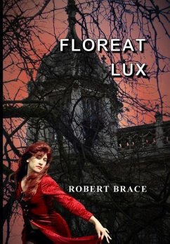 Floreat Lux - Brace, Robert