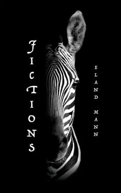 Fictions: Short Stories and Other Limitations - Mann, Eland