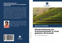 Wiederbelebung der Schulsozialarbeit in einer globalen Wirtschaft - Ntombela, Ngenisiwe