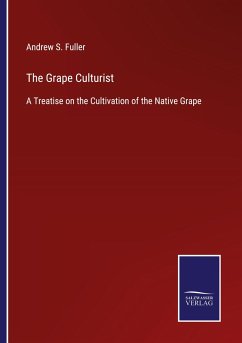 The Grape Culturist - Fuller, Andrew S.