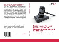 Error o Acierto. Los Juicios Orales en Materia Penal: Ciudad de México