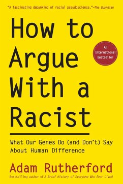 How to Argue with a Racist - Rutherford, Adam