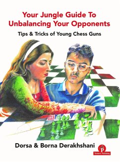 Your Jungle Guide to Unbalancing Your Opponents: Tips & Tricks of Young Chess Guns - Derakhshani