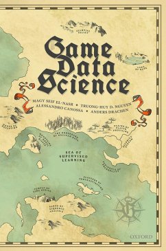 Game Data Science (eBook, PDF) - El-Nasr, Magy Seif; Nguyen, Truong-Huy D.; Canossa, Alessandro; Drachen, Anders