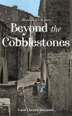 Beyond the Cobblestones (eBook, ePUB) Beyond the Cobblestones (eBook, ePUB)