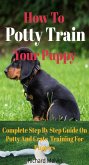 How To Potty Train Your Puppy (eBook, ePUB)