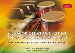 ¡El sabor del chucu-chucu en las blancas y las negras! (eBook, ePUB) - Holguín Tovar, Pilar Jovanna; Alfonso Cucaita, Jorge Luis