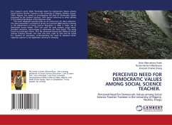 PERCEIVED NEED FOR DEMOCRATIC VALUES AMONG SOCIAL SCIENCE TEACHER. - Onele, Victor Afamuefuna;Madubueze, Nzube Harrison;Enang, Innocent Charles