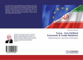 Turco - Iran Political Economic & Trade Relations