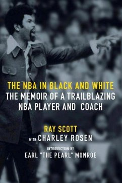 The NBA in Black and White: The Memoir of a Trailblazing NBA Player and Coach - Scott, Ray