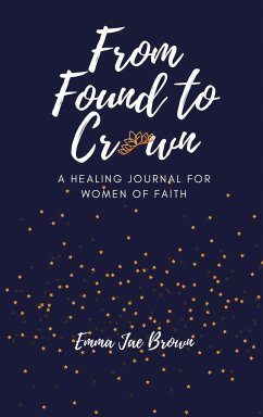 From Found to Crown - Brown, Emma Jae