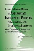 Land and Forest Rights of Amazonian Indigenous Peoples from a National and International Perspective: A Legal Comparison of the National Norms of Boli