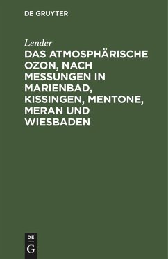 Das atmosphärische Ozon, nach Messungen in Marienbad, Kissingen, Mentone, Meran und Wiesbaden - Lender