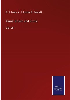Ferns: British and Exotic - Lowe, E. J.; Lydon, A. F.; Fawcett, B.