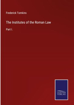 The Institutes of the Roman Law