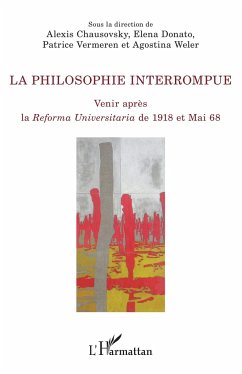 La philosophie interrompue - Chausovsky, Alexis; Donato, Elena; Vermeren, Patrice; Weler, Agostina