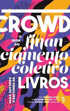 Crowd, o guia de financiamento coletivo para livros - Avila, Marina