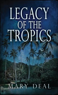 Legacy of the Tropics - Deal, Mary