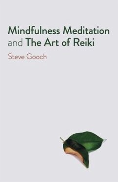 Mindfulness Meditation and the Art of Reiki - Gooch, Steve Robert