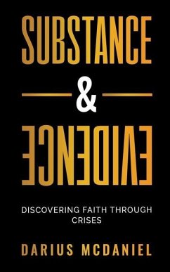 Substance & Evidence: Discovering Faith Through Crises - McDaniel, Darius