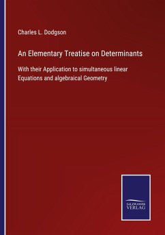 An Elementary Treatise on Determinants - Dodgson, Charles L.