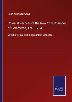 Colonial Records of the New York Chamber of Commerce, 1768-1784 - Stevens, John Austin