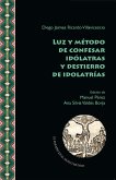 Luz y método de confesar idólatras y destierro de idolatrías (eBook, ePUB)
