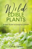 Wild Edible Plants: A Field Guide To Foraging in Britain (eBook, ePUB)
